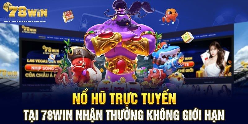 Mẹo chơi nổ hũ 78win hay không phải ai cũng biết 