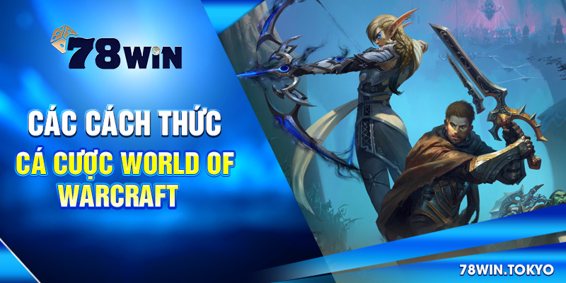 Các cách thức cá cược World of Warcraft