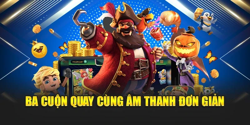 Ba cuộn quay cùng âm thanh đơn giản