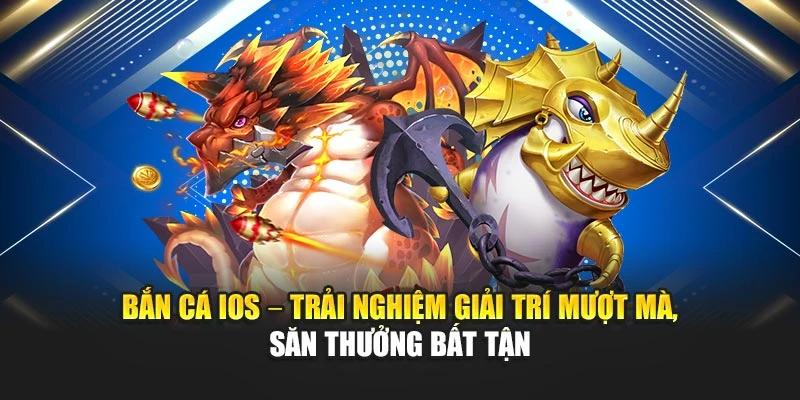 Bắn Cá iOS – Trải Nghiệm Giải Trí Mượt Mà, Săn Thưởng Bất Tận 4 Bắn Cá iOS – Trải Nghiệm Giải Trí Mượt Mà, Săn Thưởng Bất Tận