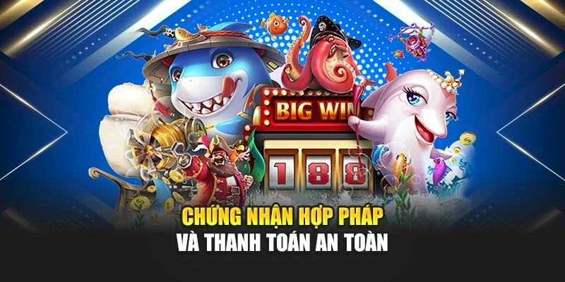 Chứng nhận hợp pháp và thanh toán an toàn
